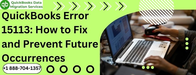 QuickBooks Error 15113: How to Fix and Prevent Future Occurrences