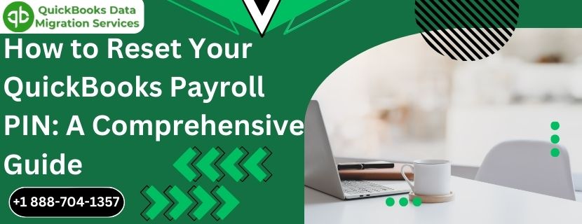 How to Reset Your QuickBooks Payroll PIN: A Comprehensive Guide