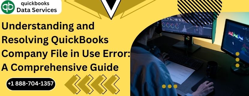 Understanding and Resolving QuickBooks Company File in Use Error: A Comprehensive Guide