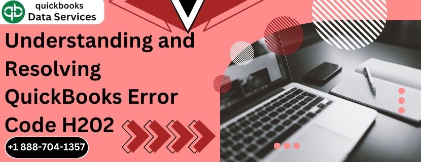 Understanding and Resolving QuickBooks Error Code H202