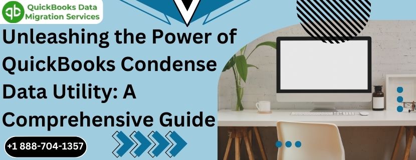 Unleashing the Power of QuickBooks Condense Data Utility: A Comprehensive Guide